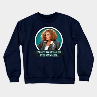 Bette Midler - I want to speak to the manager Crewneck Sweatshirt